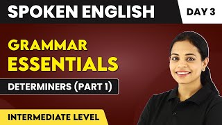 Determiners Part 1  Grammar Essentials Day 3  Intermediate Level  Spoken English📚 [upl. by Trubow]