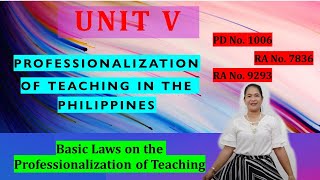 UNIT V PROFESSIONALIZATION OF TEACHING IN THE PHILIPPINES [upl. by Liliane]