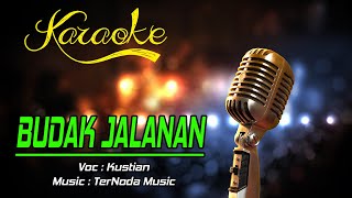 Karaoke BUDAK JALANAN  Kustian [upl. by Myrtice]