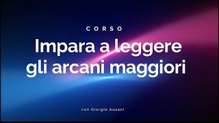 Corso quotImpara a leggere gli arcani maggioriquot [upl. by Oliana475]