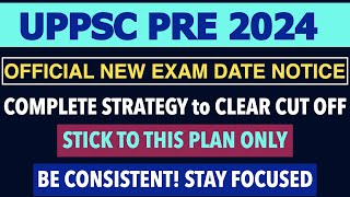 UPPCS PRE 2024 OFFICIAL EXAM DATE NOTICE LATEST NEWS UPPSC 2024 COMPLETE STRATEGY to CLEAR CUT OFF [upl. by Sioled47]