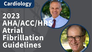 2023 AHAACCHRS Atrial Fibrillation Guidelines Whats New  Cardiology Grand Rounds [upl. by Rooney]