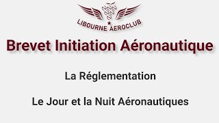 BIA  Réglementation 7  Jour et Nuit Aéronautiques [upl. by Idnal]