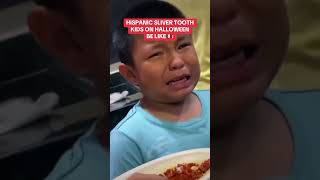 HISPANIC SLIVER TOOTH KIDS ON HALLOWEEN BE LIKE😭🇲🇽‼️ [upl. by Mora]