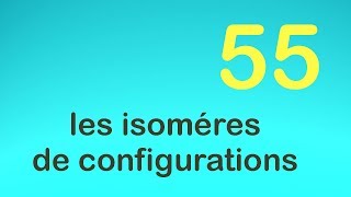 55les isoméres de configurations [upl. by Arnold625]