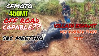 CFMOTO 450MT OFF ROAD TEST CAN IT SURVIVE VEE RUBBER TIRES TEST  SRC MEETING DRT BULACAN [upl. by Doownil141]