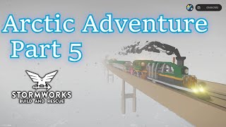 The Bros Stormworks Arctic Adventure Part 5 [upl. by Neras384]