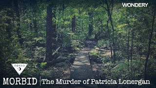 The Murder of Patricia Lonergan  Morbid  Podcast [upl. by Ehlke777]