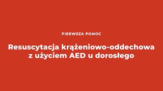 Resuscytacja krążeniowo oddechowa z użyciem AED u dorosłego [upl. by Gillespie]