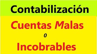 Cuentas Malas o Incobrables Origen Procedimientos Contables [upl. by Zitella]