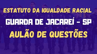 Estatuto da Igualdade Racial  Guarda Municipal de Jacareí SP 2024 [upl. by Nicolette752]