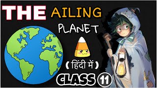 The Ailing Planet  Class 11  Full  हिंदी में  Explained  Hornbill book by Nani Palkhivala [upl. by Guidotti908]