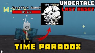 TIME PARADOX… Undertale Last Reset [upl. by Korns]