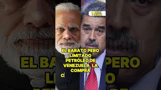 EL BARATO PERO LIMITADO PETRÓLEO DE VENEZUELA LA COMPRA CIRCUNSTANCIAL DE LA INDIA [upl. by Nylde]