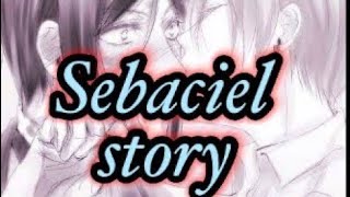 Sebaciel story pt2 [upl. by Shalom]