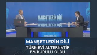 Manşetlerin Dili  Murat Alan Ali Karahasanoğlu quotTürk Evi alternatif BM Kurulu oldu quot 27092024 [upl. by Erual]