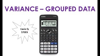 Variance of Grouped Data using CASIO fx570EX [upl. by Aynik]