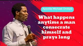 What happens anytime a man consecrate himself and prays long  Michael Orokpo Daily [upl. by Etterual]