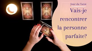 VAISJE RENCONTRER LA PERSONNE PARFAITE   Tirage de Tarot à choix multiple [upl. by Diarmid]