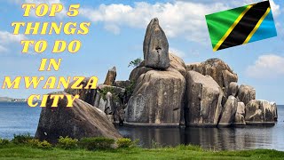 Top 5 Things To Do In Mwanza City  Tanzania l East Africa [upl. by Boehike]