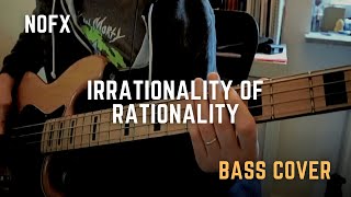 Nofx  Irrationality of Rationality Bass Cover [upl. by Older816]