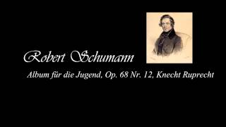 Childhood Recordings Part 4  Robert Schumann Knecht Ruprecht  Wilder Reiter [upl. by Romeo]