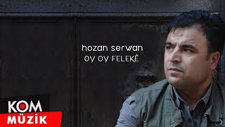 Hozan Serwan  Oy Oy Felekê Official Audio © Kom Müzik [upl. by Weaks]