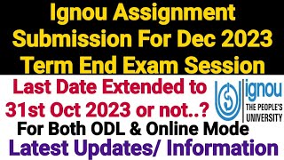 Ignou Assignment Submit Last Date For Dec 2023 Term End  Extended or Not [upl. by Annairt]