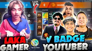 4 v badge youtuber vs Laka Gamer😱 15 ki strike hogai mere 🥰 [upl. by Lehsreh]