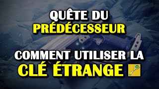 Destiny 2  Utiliser la Clé étrange quête du Prédécesseur [upl. by Ydnec]