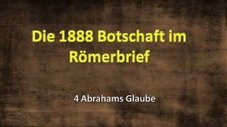 Abrahams Glaube 1888 im Römerbrief Teil 4 [upl. by Flor]