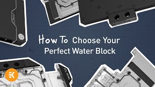 How to Choose Your Perfect Water Block  Basics of Liquid Cooling [upl. by Anaujat638]