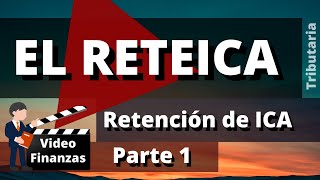 RETEICA Parte 1 Que es el Reteica Como se calcula Como funciona Retención de ICA Tarifas [upl. by Leanne565]