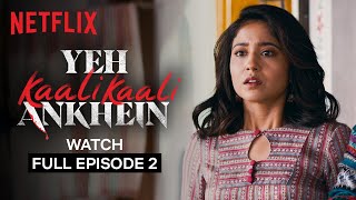 Yeh Kaali Kaali Ankhein Season 1  Episode 2  Tahir Raj Bhasin Shweta Tripathi Aanchal Singgh [upl. by Radek381]