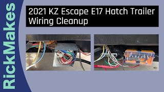 2021 KZ Escape E17 Hatch Trailer Wiring Cleanup [upl. by Iturhs]