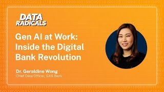 Gen AI at Work Inside the Digital Bank Revolution with Geraldine Wong at GXS Bank  Data Radicals [upl. by Marlette790]