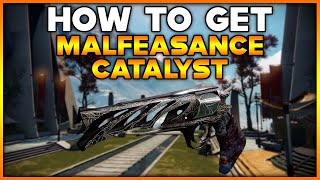 DESTINY 2 How To Get MALFEASANCE CATALYST [upl. by Stoller]