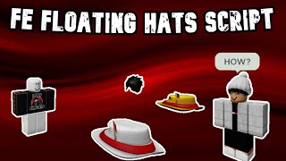 FE ROBLOX Floating Hats  Script Showcase [upl. by Feil]