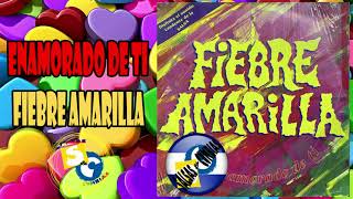 Enamorado De Ti ♪ Fiebre Amarilla [upl. by Nagoh]