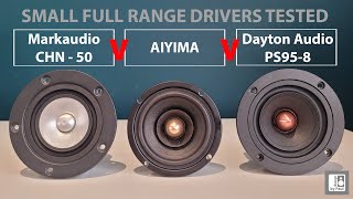 Dayton Audio PS958 v Markaudio CHN50 v AIYIMA 3quot Drivers Compared Best Small Full Range Driver [upl. by Iey397]