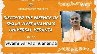 Discover the Essence of Swami Vivekanandas Universal Vedanta With Swami Sarvapriyananda [upl. by Barram]