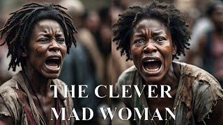 The Clever Mad Woman [upl. by Eeral]