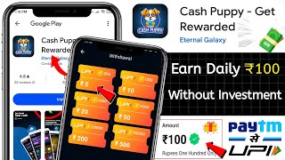 🤑 Cash Puppy App Se Paise Kaise Kamaye  Cash Puppy Get Rewarded  Earn Live App Withdrawl Upi Cash [upl. by Ytak186]