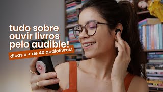 TUDO SOBRE O AUDIBLE  minha experiência com o app  dicas de livros na plataforma [upl. by Etteniuqna]