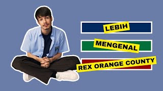 Lebih Mengenal Rex Orange County [upl. by Patsy]