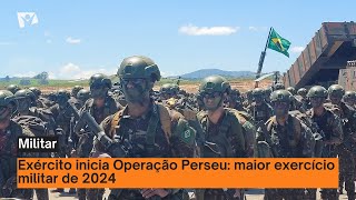 Exército inicia Operação Perseu maior exercício militar de 2024 [upl. by Bergin]