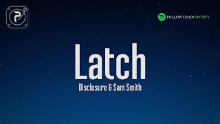 Disclosure  Latch Lyrics feat Sam Smith [upl. by Erialcyram]