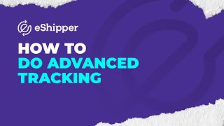 How to do Advanced Shipment Tracking  eShipper 20 [upl. by Olnton44]