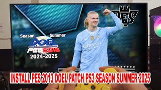 INSTALL PES 2013 DOEL PATCH PS3 SEASON SUMMER 2025 [upl. by Daffodil801]