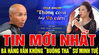 Tối 1910 Nguyễn Sin cho rằng Bà Phương Hằng vẫn “ko tha”sư Minh Tuệ trong buổi livestream sắp tới [upl. by Janeczka982]